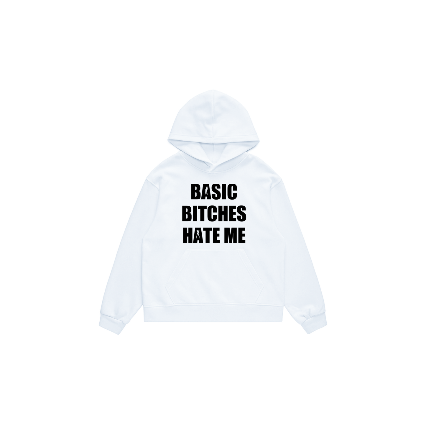 Basic Bitches Hate Me Hoodie