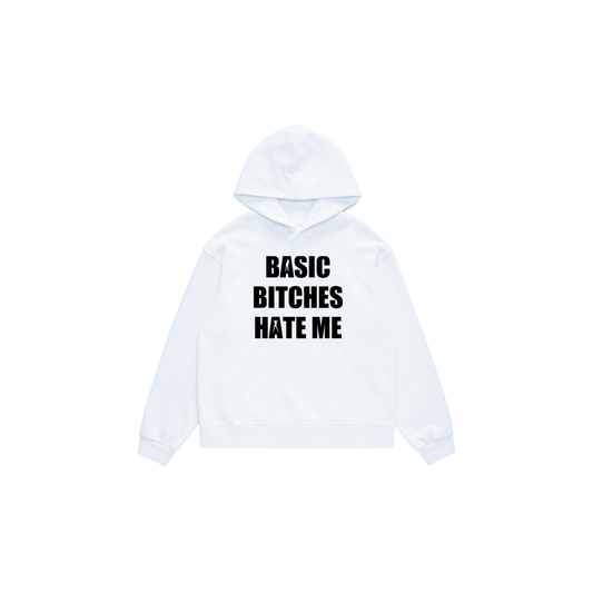Basic Bitches Hate Me Hoodie